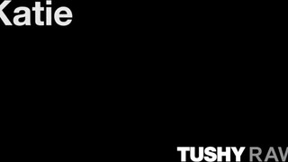 TUSHYRAW - Katie legelső anál kefélése